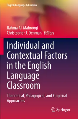 Individuálne a kontextové faktory v triede anglického jazyka: Teoretické, pedagogické a empirické prístupy - Individual and Contextual Factors in the English Language Classroom: Theoretical, Pedagogical, and Empirical Approaches