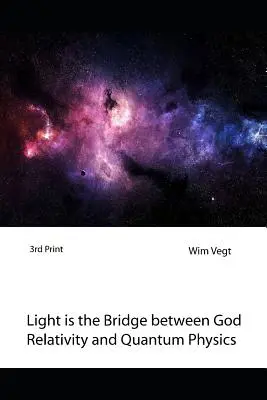 Svetlo je most medzi Bohom, relativitou a kvantovou fyzikou: Nová teória prelomenia hraníc v kvantovej fyzike - Light Is the Bridge Between God, Relativity and Quantum Physics: A New Boundary Breaking Theory in Quantum Physics