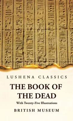 Kniha mŕtvych s dvadsiatimi piatimi ilustráciami - The Book of the Dead With Twenty-Five Illustrations