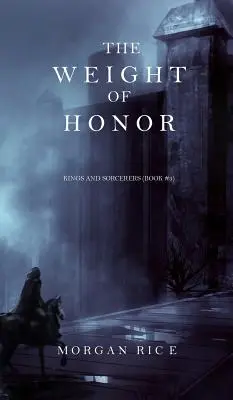 Váha cti (Králi a čarodejníci - kniha 3) - The Weight of Honor (Kings and Sorcerers--Book 3)