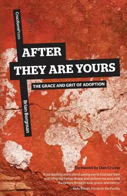 Po tom, čo sú tvoje: Milosť a odvaha adopcie - After They Are Yours: The Grace and Grit of Adoption
