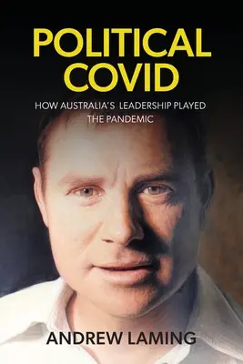 Politický kovid Ako vedenie Austrálie hralo s pandémiou - Political Covid How Australia's Leadership Played the Pandemic