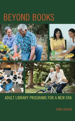 Za hranicami kníh: Knižničné programy pre dospelých v novej ére - Beyond Books: Adult Library Programs for a New Era