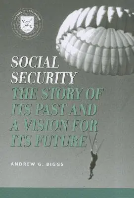 Sociálne zabezpečenie: Príbeh minulosti a vízia budúcnosti - Social Security: The Story of Its Past and a Vision for Its Future