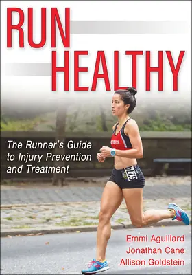 Behajte zdravo: Sprievodca bežca po prevencii a liečbe zranení - Run Healthy: The Runner's Guide to Injury Prevention and Treatment