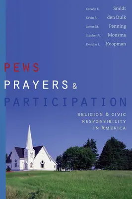 Lavice, modlitby a účasť: Náboženstvo a občianska zodpovednosť v Amerike - Pews, Prayers, and Participation: Religion and Civic Responsibility in America