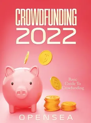 Crowdfunding 2022: Základný sprievodca crowdfundingom - Crowdfunding 2022: Basic Guide To Crowfunding