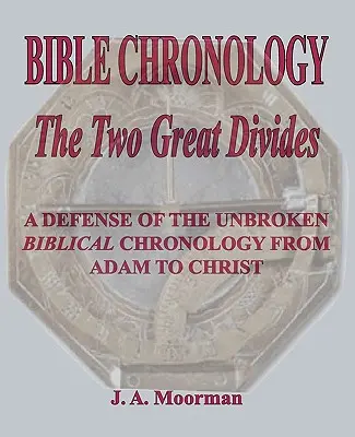 Biblická chronológia Dve veľké rozdelenia - Bible Chronology The Two Great Divides