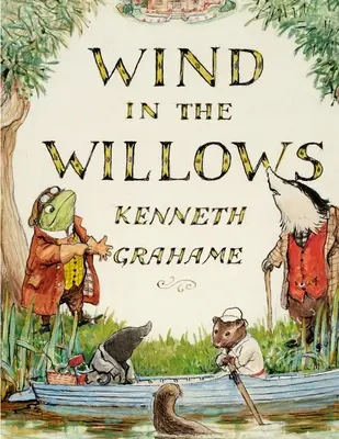 Vietor vo vŕbach, autor: Kenneth Grahame: Svet, ktorý je nástupcom generácií čitateľov - The Wind in the Willows, by Kenneth Grahame: A World That Is Succeeding Generations of Readers