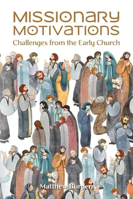 Misionárske motivácie: Výzvy ranej Cirkvi - Missionary Motivations: Challenges from the Early Church
