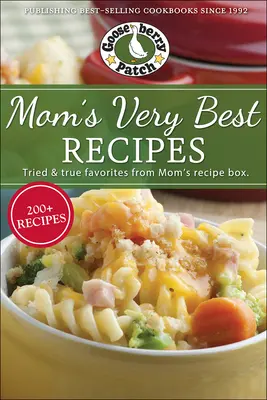 Mamičkine najlepšie recepty: 250 osvedčených a pravdivých receptov z maminej škatuľky s receptami - Mom's Very Best Recipes: 250 Tried & True Recipes from Mom's Recipe Box