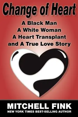 Zmena srdca: Čierny muž, biela žena, transplantácia srdca a skutočný príbeh lásky - Change of Heart: A Black Man, a White Woman, a Heart Transplant and a True Love Story