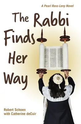 Rabínka si našla cestu: A Pearl Ross-Levy Novel - The Rabbi Finds Her Way: A Pearl Ross-Levy Novel