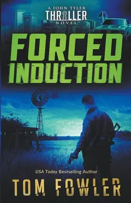 Nútené uvedenie do úradu: John Tyler Thriller - Forced Induction: A John Tyler Thriller