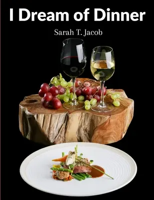 Snívam o večeri: Chutné recepty Farebne ilustrované - I Dream of Dinner: Delicious Recipes Color illustrated
