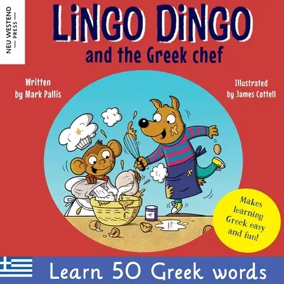 Lingo Dingo a grécky kuchár: Učte sa gréčtinu pre deti: Grécke knihy pre deti; dvojjazyčné grécke knihy pre deti; grécky jazyk pi - Lingo Dingo and the Greek chef: Laugh as you learn Greek for kids: Greek books for children; bilingual Greek English books for kids; Greek language pi