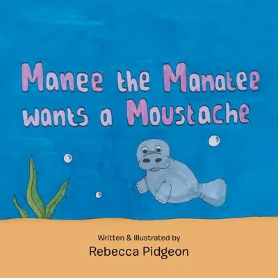 Kapustňák Manee chce fúzy - Manee the Manatee Wants a Moustache