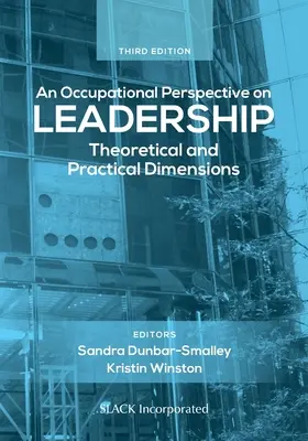 Profesijný pohľad na vedenie: Teoretické a praktické rozmery, tretie vydanie - An Occupational Perspective on Leadership: Theoretical and Practical Dimensions, Third Edition