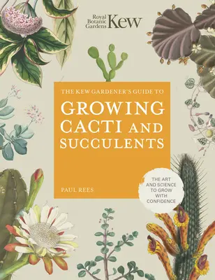 Sprievodca záhradkára z Kew pre pestovanie kaktusov a sukulentov - Kew Gardener's Guide to Growing Cacti and Succulents