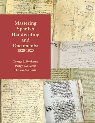 Zvládnutie španielskeho rukopisu a dokumentov, 1520-1820 - Mastering Spanish Handwriting and Documents, 1520-1820