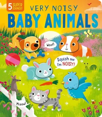 Squishy Sounds: Veľmi hlučné detské zvieratká - Squishy Sounds: Very Noisy Baby Animals