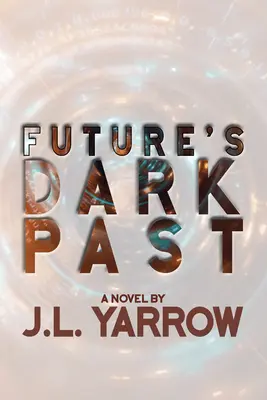 Temná minulosť budúcnosti - Future's Dark Past