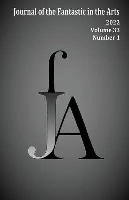 Časopis o fantastike v umení (2022 - ročník 33, číslo 1) - Journal of the Fantastic in the Arts (2022 - Volume 33 Number 1)