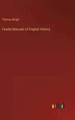 Feudálne príručky anglických dejín - Feudal Manuals of English History