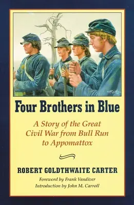 Štyria bratia v modrom: alebo Slnečné lúče a tiene z vojny proti povstaniu - Four Brothers in Blue: Or Sunshine and Shadows of the War of the Rebellion