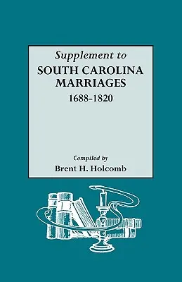 Dodatok k sobášom Južnej Karolíny, 1688-1820 - Supplement to South Carolina Marriages, 1688-1820