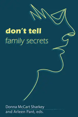 Nehovor: Rodinné tajomstvá - Don?t Tell: Family Secrets