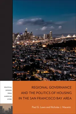 Regionálna správa a politika bývania v oblasti Sanfranciského zálivu - Regional Governance and the Politics of Housing in the San Francisco Bay Area