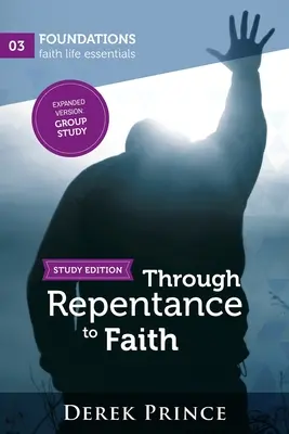 Pokáním k viere - skupinové štúdium - Through Repentance to Faith - Group Study