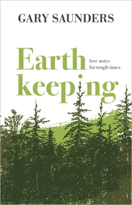Pozemské hospodárstvo: Milostné poznámky pre ťažké časy - Earthkeeping: Love Notes for Tough Times