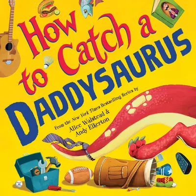 Ako chytiť tatíka Daddysaura - How to Catch a Daddysaurus