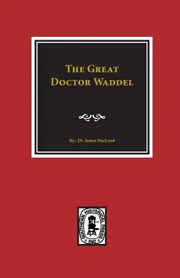Veľký doktor Waddel - The Great Doctor Waddel