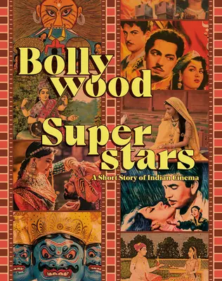Bollywoodske superhviezdy: Krátky príbeh indickej kinematografie - Bollywood Superstars: A Short Story of Indian Cinema