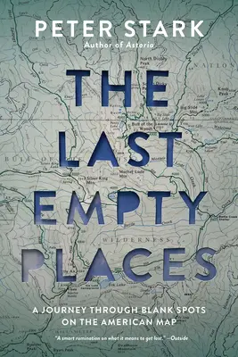 Posledné prázdne miesta: Cesta po prázdnych miestach na americkej mape - The Last Empty Places: A Journey Through Blank Spots on the American Map