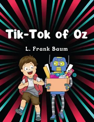 Tik-Tok z krajiny Oz, L. Frank Baum: Klasická literatúra pre deti - Tik-Tok of Oz, by L. Frank Baum: Children Classic Literature