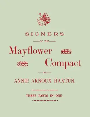 Signatári Mayflower Compact. Tri časti v jednej - Signers of the Mayflower Compact. Three Parts in One