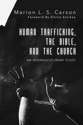 Obchodovanie s ľuďmi, Biblia a cirkev - Human Trafficking, the Bible, and the Church