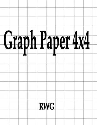 Grafický papier 4x4: 150 strán 8,5 X 11 - Graph Paper 4x4: 150 Pages 8.5 X 11