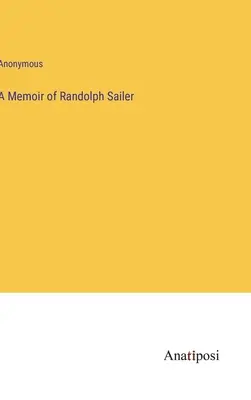 Spomienka na Randolpha Sailera - A Memoir of Randolph Sailer