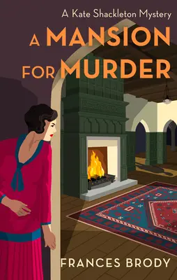 Vražedné sídlo: Záhada Kate Shackletonovej - A Mansion for Murder: A Kate Shackleton Mystery