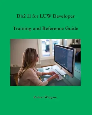 Školenie a referenčná príručka pre vývojárov Db2 11 pre LUW - Db2 11 for LUW Developer Training and Reference Guide