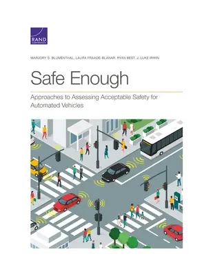 Dostatočne bezpečné: Prístupy k posudzovaniu prijateľnej bezpečnosti automatizovaných vozidiel - Safe Enough: Approaches to Assessing Acceptable Safety for Automated Vehicles