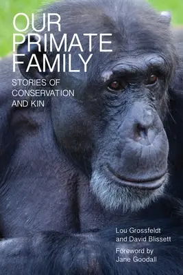 Naša primárna rodina: Príbehy o ochrane prírody a príbuzných - Our Primate Family: Stories of Conservation and Kin