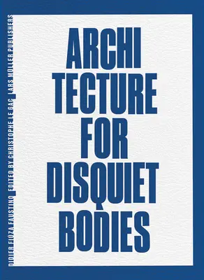 Didier Fiza Faustino: Architektúra pre nepokojné telá - Didier Fiza Faustino: Architecture for Disquiet Bodies