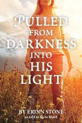 Vytiahnutý z temnoty do svojho svetla - Pulled from Darkness into His Light