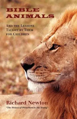 Biblické zvieratá: A poučenia, ktoré z nich plynú pre deti - Bible Animals: And the Lessons Taught by Them for Children